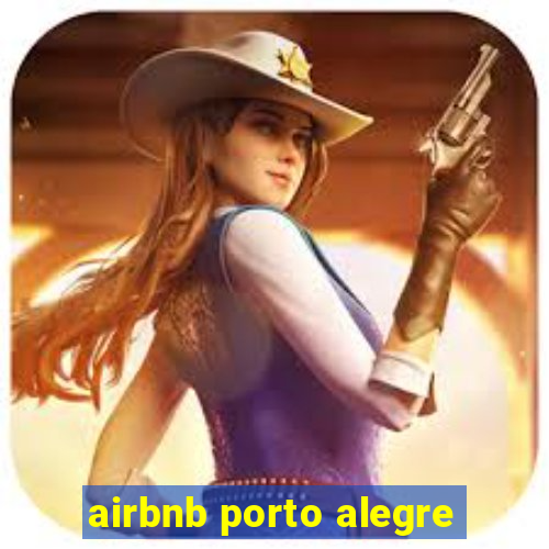 airbnb porto alegre